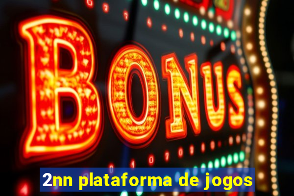 2nn plataforma de jogos